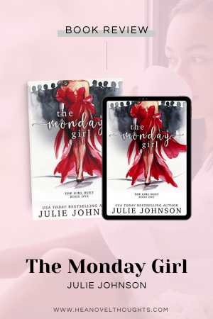 The Monday Girl, first book in The Girl Duet by Julie Johnson, is a love triangle that's gut-wrenchingly beautiful.