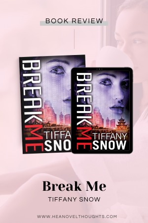 Break Me by Tiffany Snow, is the second book in the romantic suspense series, Corrupted Hearts. It's a must read series with a love triangle.