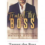 Tempt the Boss is an enemies to lovers office romance filled with hilarious pranks and a man who falls in love with a single mom.