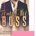 Tempt the Boss is an enemies to lovers office romance filled with hilarious pranks and a man who falls in love with a single mom.