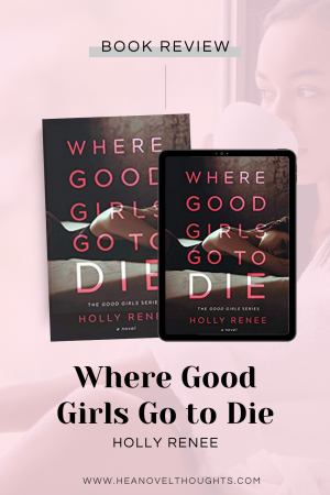 Where Good Girls Go to Die is a delicious brother's best friend romance and second chance romance that I highly recommend.