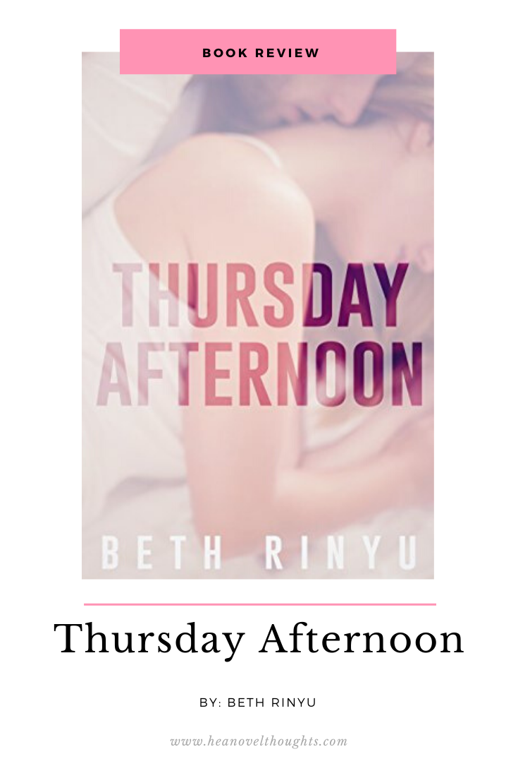 Thursday Afternoon by Beth Rinyu - HEA Novel Thoughts