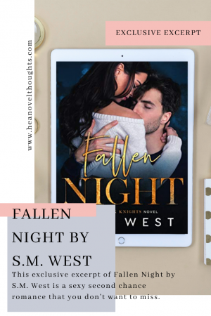 This exclusive excerpt of Fallen Night by S.M. West a sexy second chance romance that you don't want to miss.