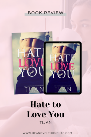 Hate to Love You by Tijan is a college friends to lovers romance will keep you on the edge of your seat in classic Tijan style