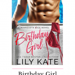 Lily Kate will have you laughing until you cry when you read this friends to lovers Birthday Girl. This just might be my favorite book in this series!