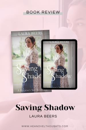 Saving Shadow by Laura Beers is a suspense filled historic romantic suspense novel that will keep you on the edge of your seat and have you swooning.