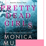 Pretty Dead Girls is a thrilling Young Adult novel that will keep you on the edge of your seat as you try to figure out who the murder is!