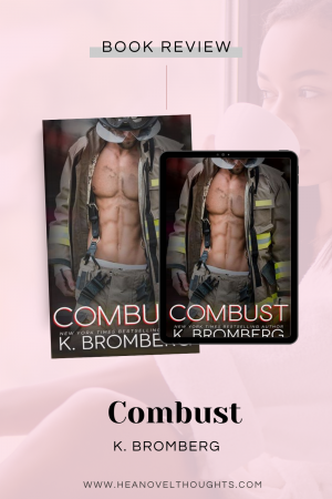 Combust, the second story in the Everyday Heroes series, was just as magnificent as Cuffed. It was still devastating, but in an entirely different way.
