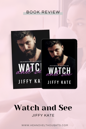 Watch and See by Jiffy Kate is a sexy forbidden romance novel filled with angst, heartfelt emotion and sizzling sexual tension.