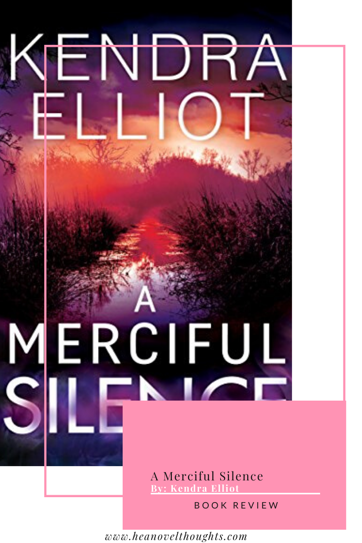 A Merciful Silence by Kendra Elliot HEA Novel Thoughts