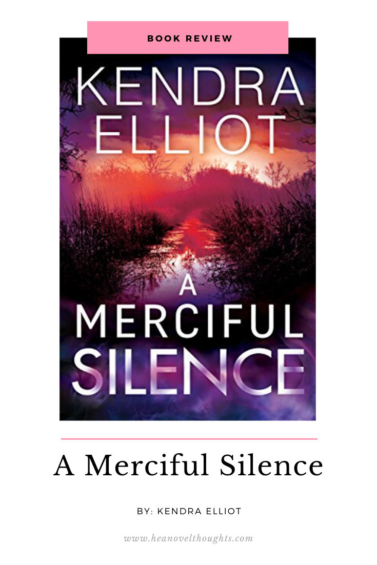 A Merciful Silence by Kendra Elliot HEA Novel Thoughts