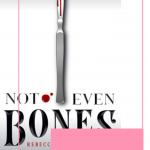 Not Even Bones is Dexter meets This Savage Song in this dark fantasy about a girl who sells magical body parts on the black market — until she’s betrayed.