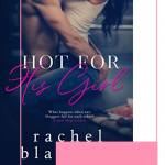 Hot for His Girl by Rachel Blaufeld is one of the best single mom books I've read in a while, with relateble character, perfectly balanced with comedy and angst.