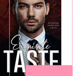 Exquisite Taste is Fifty Shades meets Criminal Minds in this sultry tale of finding love in the last place you expect to find it.