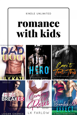 Kindle Unlimited romance with kids, single parents, surprise pregnancies and secret babies, all of these novels have kids in them.