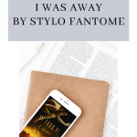 Get an exclusive sneak peak of the highly anticipated romantic drama novel from Stylo Fantome. You will get a first look with a While I Was Away excerpt.