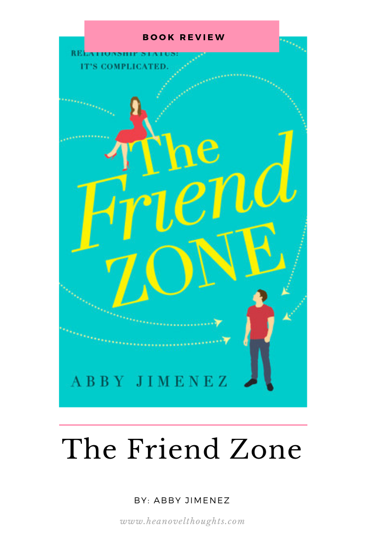 The Friend Zone by Abby Jimenez HEA Novel Thoughts