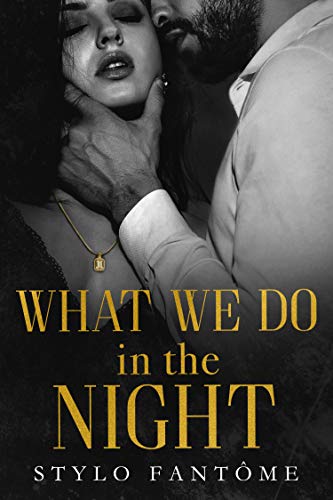 An all new sexy and angst filled series from Stylo Fantome is coming and you don't want to miss this exclusive excerpt of What We Do in the Night.