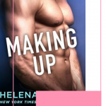 Making Up by Helena Hunting, the 4th book in the Shacking Up Series, is a fast-paced romantic comedy that's filled with witty banter and sexual overtures.