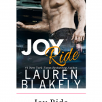 Joy Ride by Lauren Blakely, the fifth book in the Big Rock Series, is a fun and sexy enemies to lovers to romance novel that you'll fall in love with.