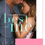 Best of Me by LK Farlow was an emotional roller coaster ride! I went from low to high multiple times throughout the story!
