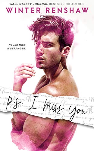 PS I Miss You by Winter Renshaw was a fast paced, sexy roommates to lovers romance that made my heart hurt and made me swoon!