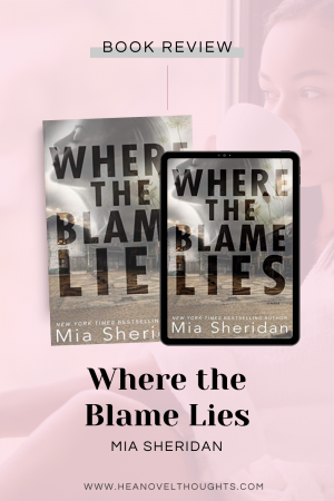 Where the Blame Lies by Mia Sheridan is a must read romantic suspense novel with a serial killer and plot twists you will never see coming.