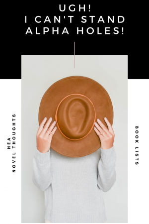 I swears some romance trends just fire me up and tick me off and I need to rant and vent about it! One that always seems to trigger me is ALPHA HOLES!