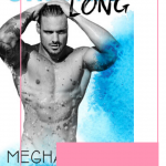 Stroked Long by Meghan Quinn gave me chills and had me in tears and I laughed and felt loved and cherished throughout the story!