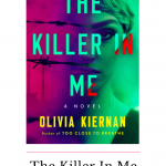 The Killer in My by Olivia Kiernan was an suspense novel that I honestly didn't figure out until the very end who was doing the killing!