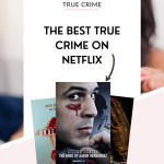 The best true crime on Netflix, documentaries and miniseries abound, but these seven shows have all the crime you crave!