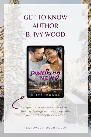 Author B. Ivy Wood stops by for a quick chat with HEA Novel Thoughts ahead of her latest release, Something New, a jilted bride romance.