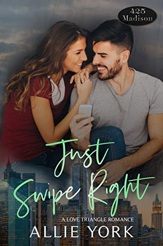 Get ready for the 425 Madison Series, Season One with the first chapter of Just Swipe Right by Allie York, a dating app romance.