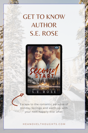 Author SE Rose stops by for a quick chat with HEA Novel Thoughts ahead of her latest release, Second Start!