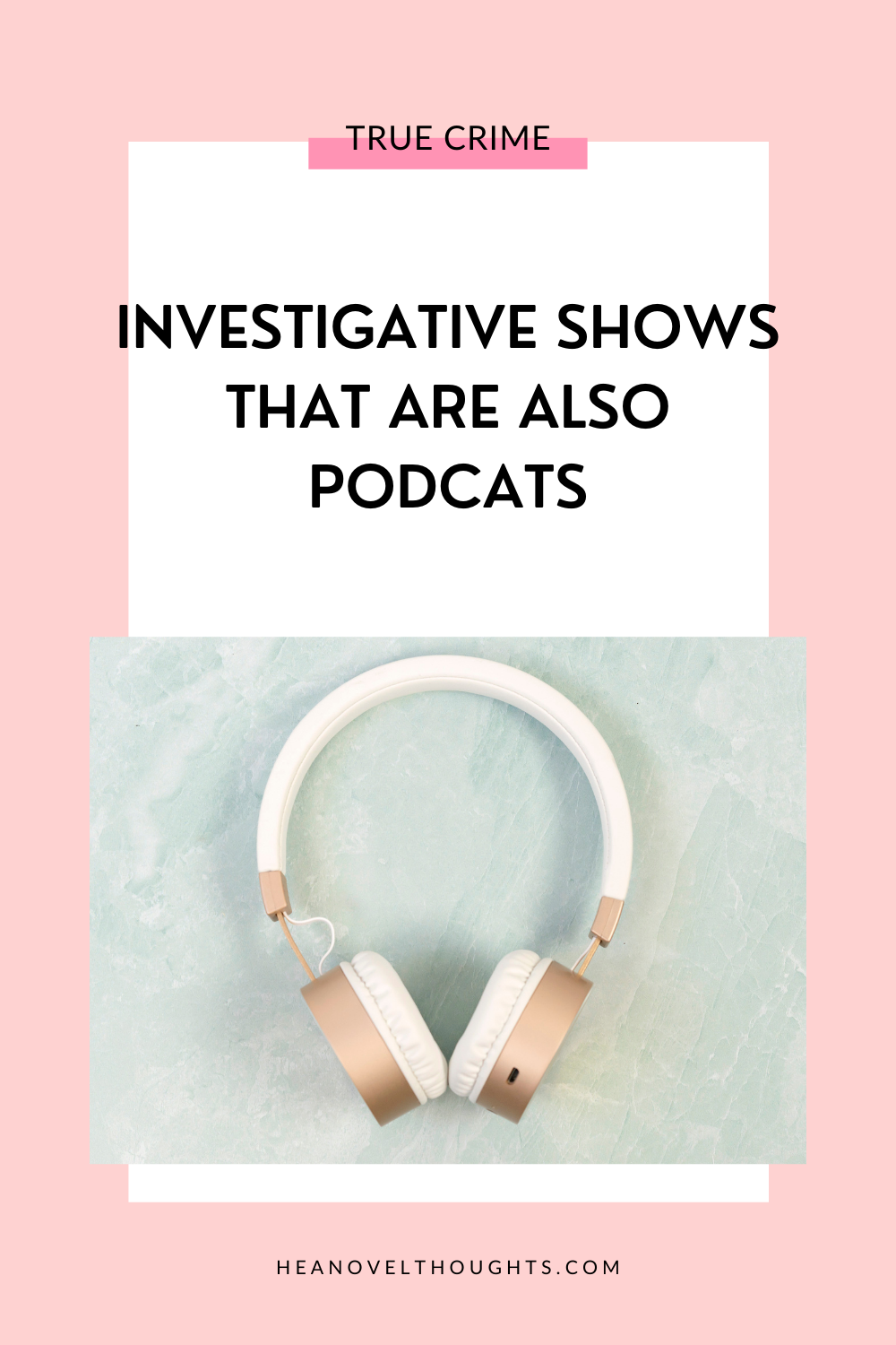 Investigative Crime Shows that are also Podcasts