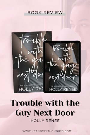 Trouble with the Guy Next Door is heartbreakingly beautiful and poetic. It was such an authentic friends to lovers romance.
