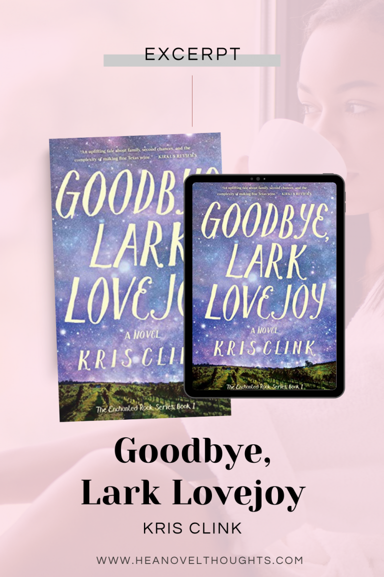 Exclusive excerpt of Kris Clink's debut, women's fiction novel, Goodbye, Lark Lovejoy. An emotional story of a widowed mother trying to rebuild her life.