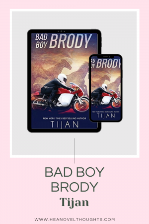 Bad Boy Brody was filled with intense love and attraction, a desperate wild need and like most Tijan stories I feel it is best to go in as blind!