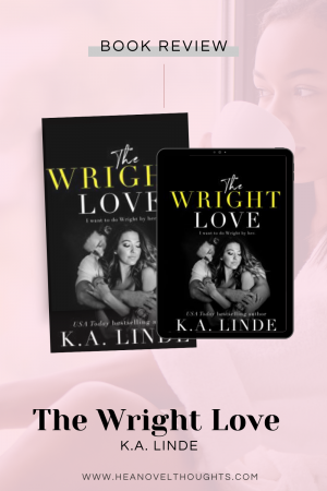 The Wright Love by K.A. Linde is the first in the Wright Love Duet for the youngest Wright, Sutton. The story can be read as a standalone.