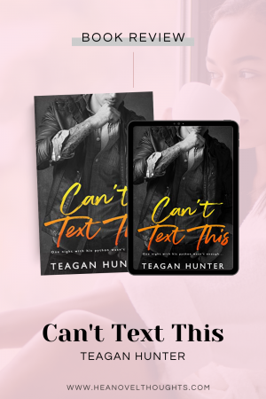 Can't Text This, the third book in Teagan Hunter's Texting Series. This is single father romantic comedy that will have you laugh out loud.