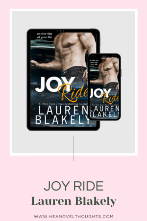 Joy Ride by Lauren Blakely, the fifth book in the Big Rock Series, is a fun and sexy enemies to lovers to romance novel that you'll fall in love with.