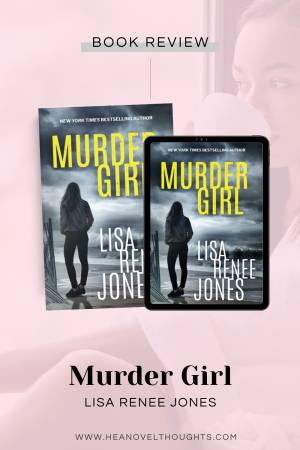 Murder Girl is the perfect read for anyone who is seeking love and murder, it is romantic suspense GOLD. I can’t wait for more from Lisa Renee Jones.