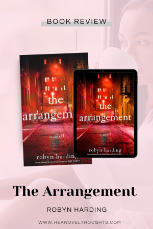 The Arrangement by Robyn Harding is a thriller that is intense and twisty and utterly shocking and I can't recommend this novel enough to you!