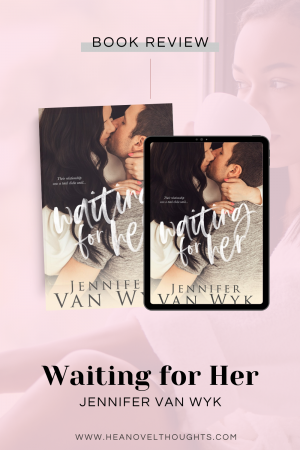 Waiting for Her by Jennifer Van Wyk was so much more than your average second chance romance. Bri and Grady broke and healed my heart in one fell swoop.