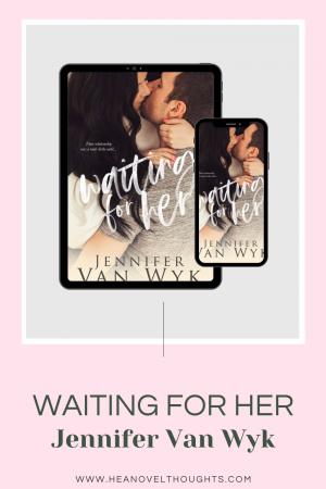 Waiting for Her by Jennifer Van Wyk was so much more than your average second chance romance. Bri and Grady broke and healed my heart in one fell swoop.