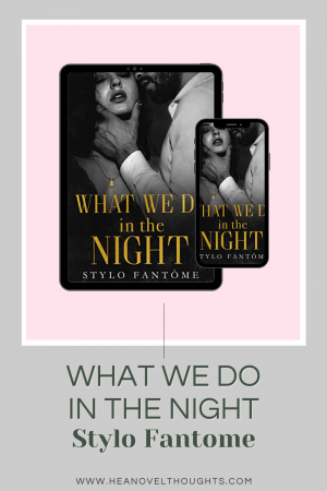 An all new sexy and angst filled series from Stylo Fantome is coming and you don't want to miss this exclusive excerpt of What We Do in the Night.