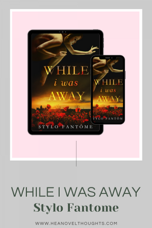 Get an exclusive sneak peak of the highly anticipated romantic drama novel from Stylo Fantome. You will get a first look with a While I Was Away excerpt.