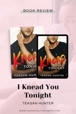 I Knead You Tonight by Teagan Hunter is an emotional hate to love romantic comedy with a single mother that will fall in love with.