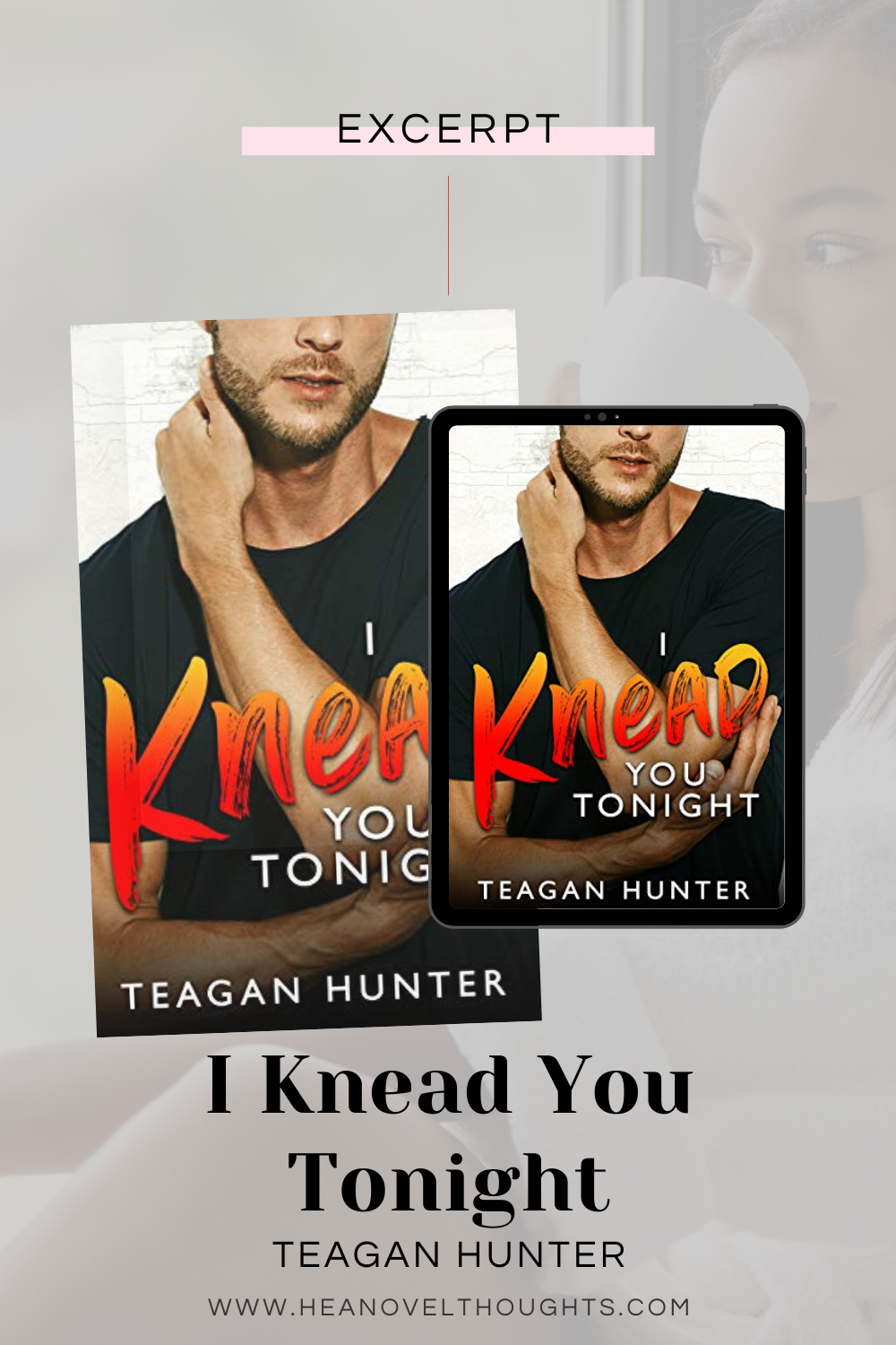 Excerpt of I Knead You Tonight by Teagan Hunter