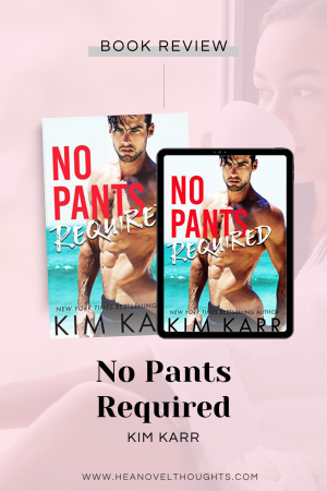 No Pants Required by Kim Karr is a stand-alone roommates to lovers, romantic comedy with a whole lot of surf, sun, and swoon!